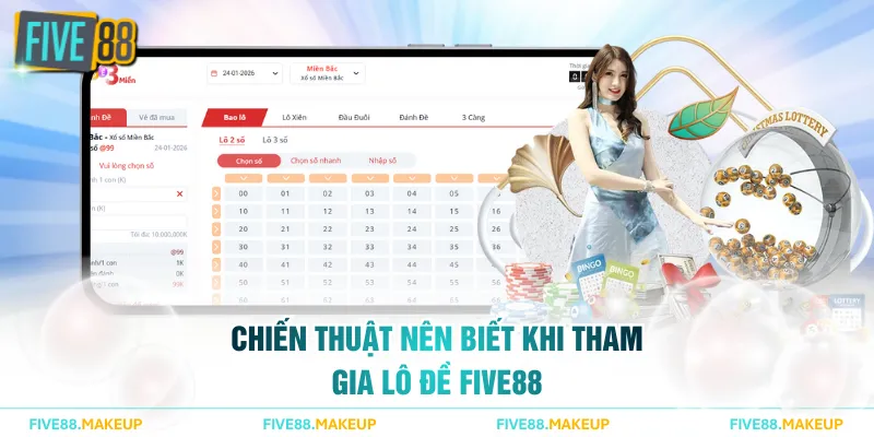 Chiến thuật nên biết khi tham gia Lô Đề FIVE88