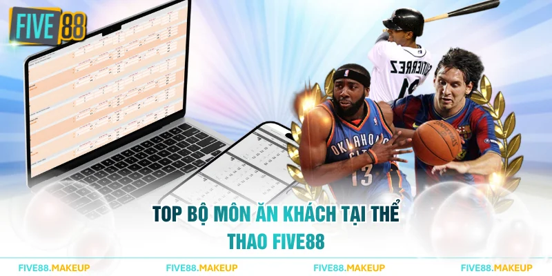 Top bộ môn ăn khách tại thể thao FIVE88